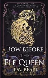 Bow Before the Elf Queen (The Elf Queen 1)