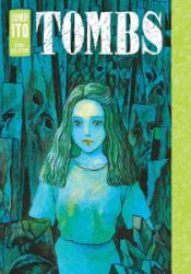 Tombs: Junji Ito Story Collection - Džundži Itó - Horor Manga v angličtině Tombs: Junji Ito Story Collection