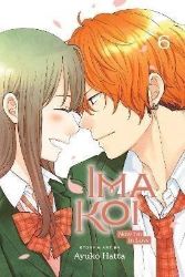 Ima Koi: Now I'm in Love, Vol. 6 - Romantická Manga v angličtině Ima Koi: Now I´m in Love, Vol. 6