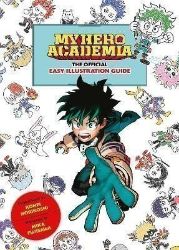 My Hero Academia: The Official Easy Illustration Guide My Hero Academia: The Official Easy Illustration Guide