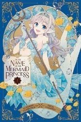 In the Name of the Mermaid Princess 1 - Romantická Manga v angličtině In the Name of the Mermaid Princess 1