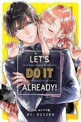 Let's Do It Already! 1 Let's Do It Already! 1