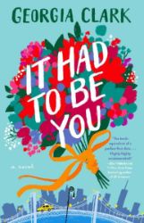 It Had to Be You : A Novel - Georgia Clarke - Anglická literatura It Had to Be You : A Novel