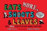 Eats More, Shoots & Leaves : Why, All Punctuation Marks Matter! Eats More, Shoots & Leaves : Why, All Punctuation Marks Matter!