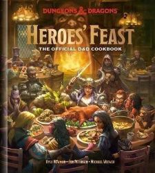 Heroes' Feast : The Official D and D Cookbook Heroes' Feast : The Official D and D Cookbook