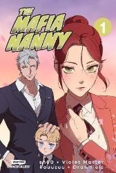 The Mafia Nanny: A WEBTOON Unscrolled Graphic Novel The Mafia Nanny: A WEBTOON Unscrolled Graphic Novel