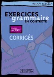 Mise en pratique Grammaire: Avancé/Corrigés - kolektiv autorů - Učebnice francouzštiny Mise en pratique Grammaire: Avancé/Corrigés