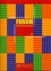 Forum 3 Cahier d'exercices Forum 3 Cahier d'exercices
