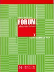 Forum 3 Guide pédagogique Forum 3 Guide pédagogique
