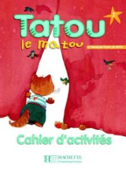 Tatou le matou 2 Cahier d'activités - Učebnice francouzštiny Tatou le matou 2 Cahier d´activités