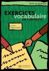 Mise en pratique Vocabulaire:Débutant/Livre de l'éleve - Učebnice francouzštiny Mise en pratique Vocabulaire:Débutant/Livre de l´éleve
