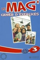 Le Mag' 3 (A2) Cahier d'exercices Le Mag' 3 (A2) Cahier d'exercices