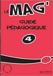 Le Mag' 4 (B1) Guide péagogique Le Mag' 4 (B1) Guide péagogique