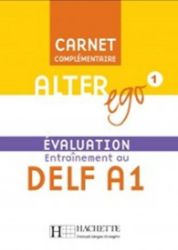 Alter Ego 1 Carnet d'évaluation DELF A1 - kolektiv autorů - Učebnice francouzštiny Alter Ego 1 Carnet d´évaluation DELF A1