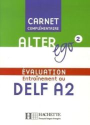 Alter Ego 2 Carnet d'évaluation DELF A2 - kolektiv autorů - Učebnice francouzštiny Alter Ego 2 Carnet d´évaluation DELF A2
