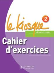 Le Kiosque 2 Cahier d'exercices - Učebnice francouzštiny Le Kiosque 2 Cahier d´exercices