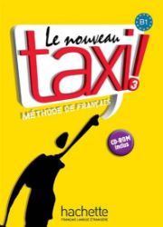 Le Nouveau Taxi ! 3 (B1) Livre de l'éleve + CD-ROM Le Nouveau Taxi ! 3 (B1) Livre de l'éleve + CD-ROM