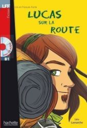 LFF B1: Lucas sur la route + CD audio - Léo Lamarche - Učebnice francouzštiny LFF B1: Lucas sur la route + CD audio