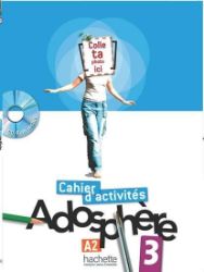 Adosphere 3 (A2) Cahier d'activités + CD-ROM - Učebnice francouzštiny Adosphere 3 (A2) Cahier d´activités + CD-ROM