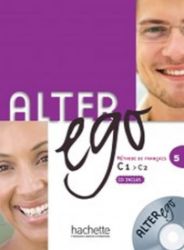 Alter Ego 5 C1/C2 Livre d'éleve + CD Audio Classe Mp3 Alter Ego 5 C1/C2 Livre d'éleve + CD Audio Classe Mp3
