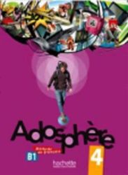 Adosphere 4 (B1) Livre de l'éleve 4 (B1)+CD audio(French Edition) - Učebnice francouzštiny Adosphere 4 (B1) Livre de l´éleve 4 (B1)+CD audio(French Edition)