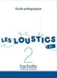 Les Loustics 2 (A1) Guide pédagogique - Učebnice francouzštiny Les Loustics 2 (A1) Guide pédagogique