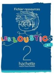 Les Loustics 2 (A1) Fichier ressources - Učebnice francouzštiny Les Loustics 2 (A1) Fichier ressources