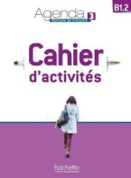 Agenda 3 (B1.2) Cahier d´activités + CD Audio - Učebnice francouzštiny Agenda 3 (B1.2) Cahier d´activités + CD Audio