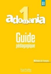 Adomania 1 (A1) Guide pédagogique - Učebnice francouzštiny Adomania 1 (A1) Guide pédagogique
