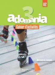 Adomania 3 (A2) Cahier d´activités + CD audio + Parcours digital Adomania 3 (A2) Cahier d´activités + CD audio + Parcours digital