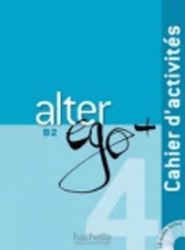 Alter Ego Plus B2 Cahier d'activités + CD Alter Ego Plus B2 Cahier d'activités + CD