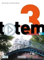 Totem 3 (B1) Livre de l´éleve + DVD-ROM + Manuel numérique éleve Totem 3 (B1) Livre de l´éleve + DVD-ROM + Manuel numérique éleve