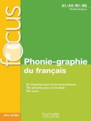 Focus Phonie-graphie du français + CD audio MP3 + corrigés Focus Phonie-graphie du français + CD audio MP3 + corrigés