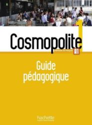 Cosmopolite 1 (A1) Guide pédagogique Cosmopolite 1 (A1) Guide pédagogique