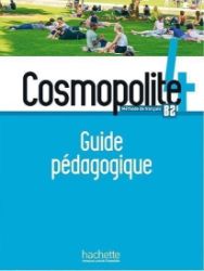 Cosmopolite 4 (B2) Guide pédagogique - Učebnice francouzštiny Cosmopolite 4 (B2) Guide pédagogique