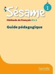 Sésame 1 (A1.1) Guide pédagogique Sésame 1 (A1.1) Guide pédagogique