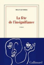 La fete de l'insignifiance La fete de l'insignifiance