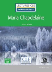 Maria Chapdelaine - Niveau 3/B1 - Lecture CLE en français facile - Livre + Audio télécharg - Francouzská literatura Maria Chapdelaine - Niveau 3/B1 - Lecture CLE en français facile - Livre + Audio téléchargeable