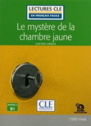 Le mystere de la chambre jaune - Niveau 3/B1 - Lecture CLE en français facile - Livre + Au