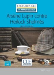 Arsene Lupin contre Herlock Sholmes - Niveau 2/A2 - Lecture CLE en français facile - Livre + Audio téléchargeable