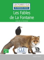 Les fables de la Fontaine - Niveau 3/B1 - Lecture CLE en français facile - Livre + Audio t - Jean De La Fontaine - Francouzská literatura Les fables de la Fontaine - Niveau 3/B1 - Lecture CLE en français facile - Livre + Audio téléchargeable