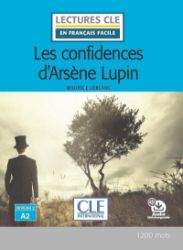 Les confidences d'Arsene Lupin - Niveau 2/A2 - Lecture CLE en français facile - Livre + Au Les confidences d'Arsene Lupin - Niveau 2/A2 - Lecture CLE en français facile - Livre + Au