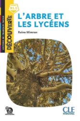 L'arbre et les lycéens - Niveau B1.1 - Lecture Découverte - Audio téléchargeable - Francouzská literatura L´arbre et les lycéens - Niveau B1.1 - Lecture Découverte - Audio téléchargeable