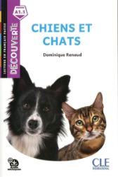 Chiens et chats - Niveau A1.1 - Lecture Découverte - Audio téléchargeable - Francouzská literatura Chiens et chats - Niveau A1.1 - Lecture Découverte - Audio téléchargeable