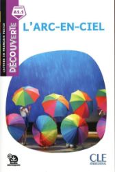 Larc'-en- ciel - Niveau A1.1 - Lecture Découverte - Audio téléchargeable - kolektiv autorů - Francouzská literatura Larc´-en- ciel - Niveau A1.1 - Lecture Découverte - Audio téléchargeable
