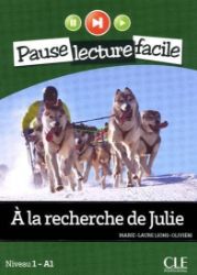 Pause lecture facile 1: A la recherche de Julie + CD - Čtení ve francouzštině Pause lecture facile 1: A la recherche de Julie + CD
