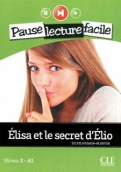 Pause lecture facile 2: Elisa et le secret d'Elio + CD - Čtení ve francouzštině Pause lecture facile 2: Elisa et le secret d´Elio + CD