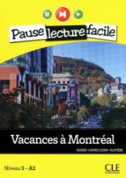 Pause lecture facile 3: Vacances a Montréal + CD - Čtení ve francouzštině Pause lecture facile 3: Vacances a Montréal + CD