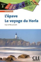 L'Epave / Le voyage du Horla - Niveau 2 - Lecture Découverte - Livre - Literatura ve francouzštině L´Epave / Le voyage du Horla - Niveau 2 - Lecture Découverte - Livre
