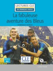 La fabuleuse aventure des Bleus - Niveau 2/A2 - Lecture CLE en français facile - Livre + C La fabuleuse aventure des Bleus - Niveau 2/A2 - Lecture CLE en français facile - Livre + C